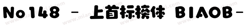 No148 - 上首标榜体 BIAOB字体转换